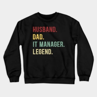 IT Manager Funny Vintage Retro Shirt Husband Dad IT Manager Legend Crewneck Sweatshirt